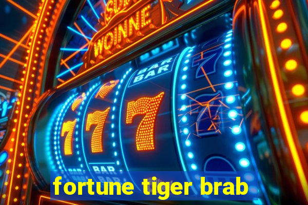 fortune tiger brab